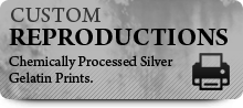 CUSTOM REPRODUCTIONS Chemically Processed Silver Gelatin Prints