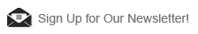 Sign Up For Our Newsletter