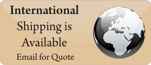 International Shipping is Available, Email for a Quote