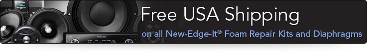 Free USA Shipping on all New-Edge-It Foam Repair Kits and Diaphragms
