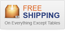 Free Shipping on everything except tables