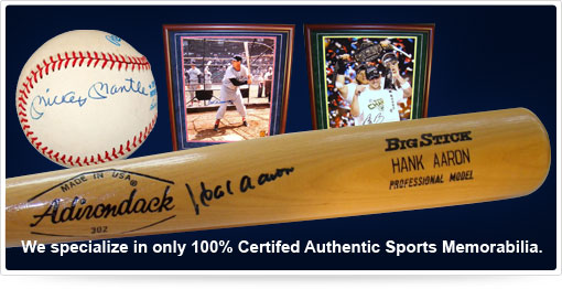 We specialize in only 100 percent Certified Authentic Sports Memorabilia