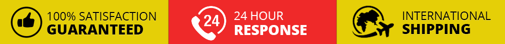 Satisfaction Guaranteed, 24 Hour Response, International Shipping